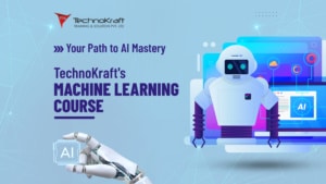 TechnoKraft’s Machine Learning Course